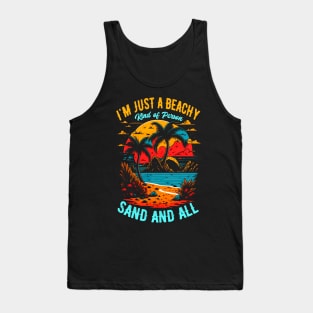 I'm just a beachy kind of person, sand and all | Summer Beach lover Funny Tank Top